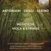 I Solisti Aquilani & Vladimir Ashkenazy - Antonioni, Cardi, Serino: Music for Viola & Strings